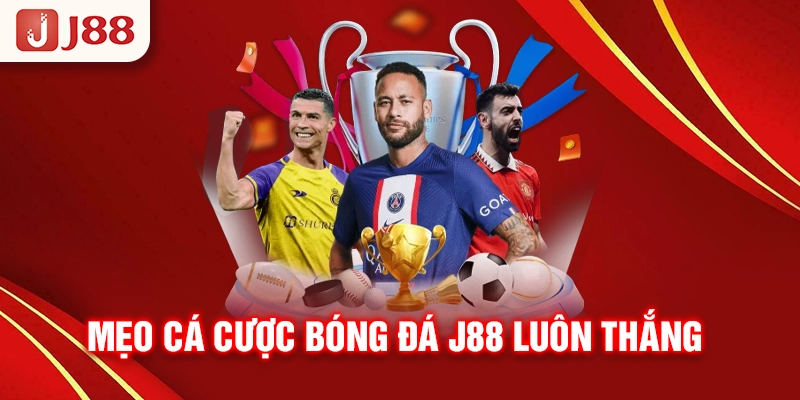Mẹo cá cược bóng đá J88 luôn thắng