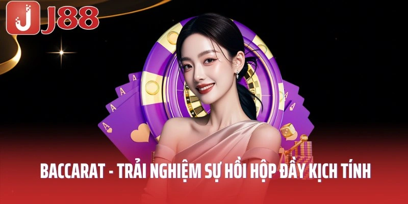 Game Bài Baccarat - Trải Nghiệm Sự Hồi Hộp Đầy Kịch Tính