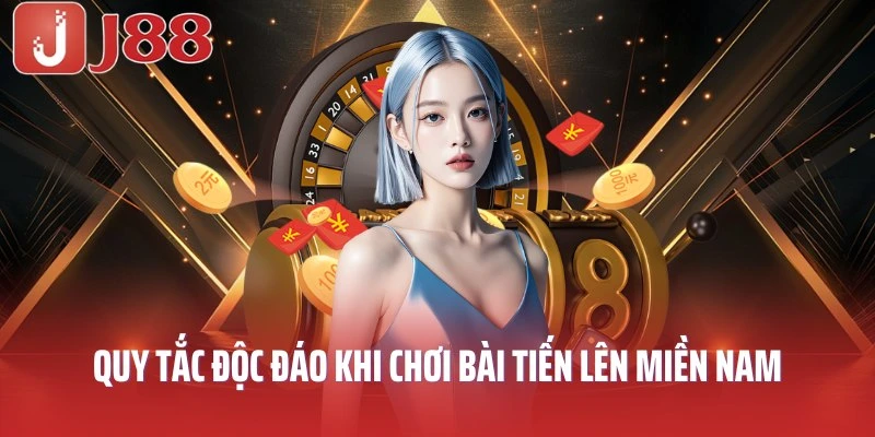 Bài tiến lên miền Nam sở hữu nhiều điểm độc đáo
