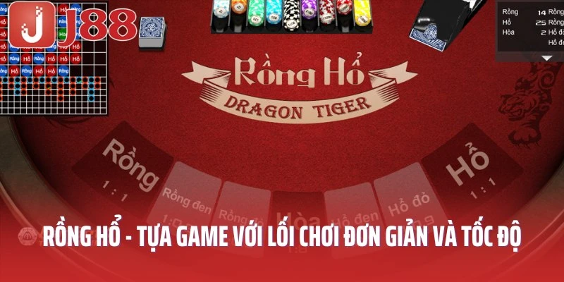 Rồng Hổ được biết đến với lối chơi đơn giản và tốc độ