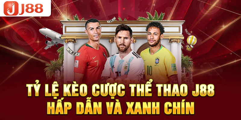 Tỷ lệ kèo cược thể thao J88 hấp dẫn và xanh chín