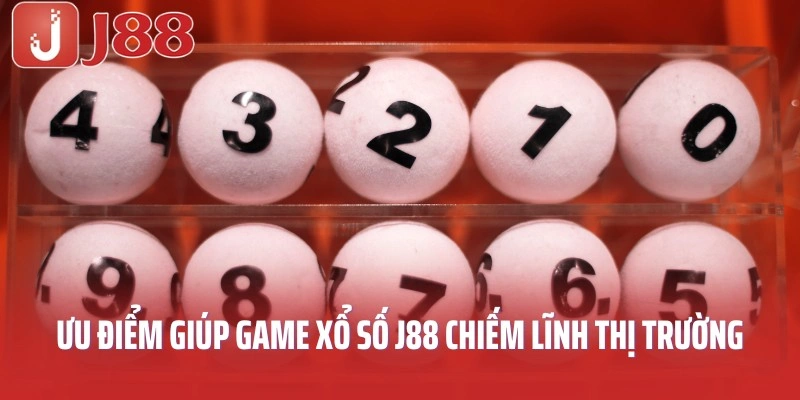 Ưu điểm giúp game xổ số J88 chiếm lĩnh thị trường