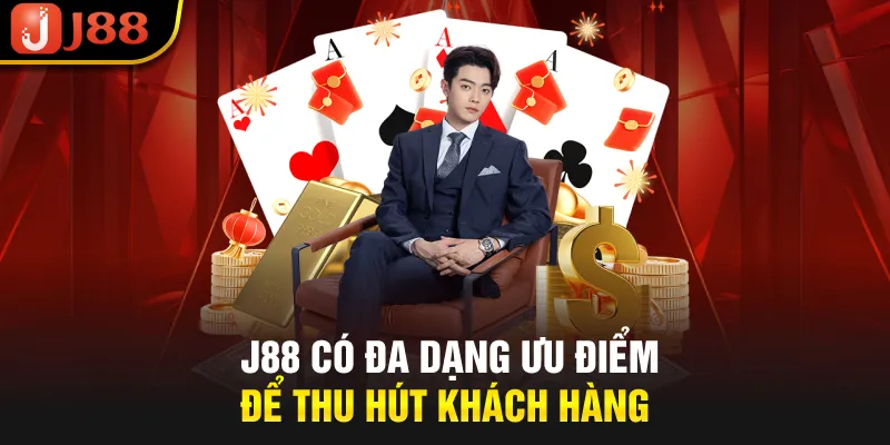 J88 có đa dạng ưu điểm thu hút nhiều khách hàng
