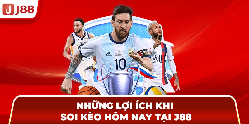Những lợi ích khi soi kèo hôm nay tại J88 