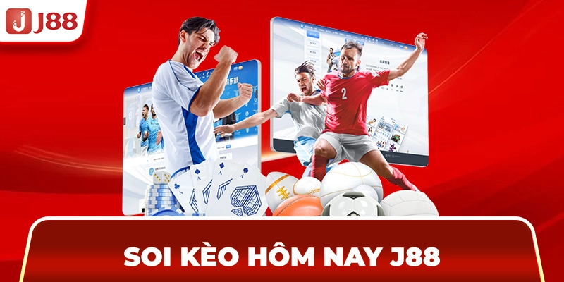 Soi kèo hôm nay J88